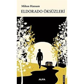 Eldorado Öksüzleri - Milton Hatoum