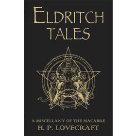 Eldritch Tales: A Miscellany of the Macabre Kitap