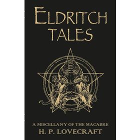 Eldritch Tales: A Miscellany of the Macabre Kitap