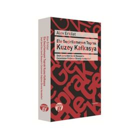 Ele Geçirilemeyen Toprak Kuzey Kafkasya - Alev Erkilet