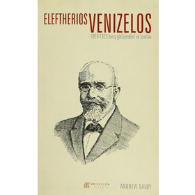 Eleftherios Venizelos - Andrew Dalby