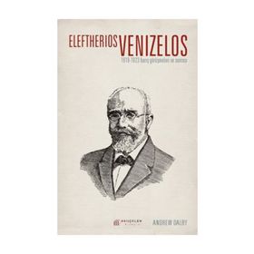 Eleftherios Venizelos - Andrew Dalby