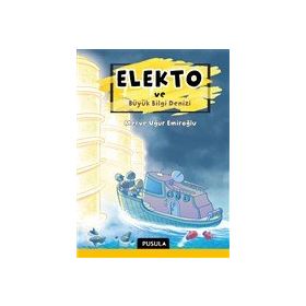 Elekto ve Büyük Bilgi Denizi - Merve Uğur Emiroğlu