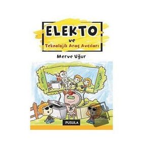Elekto ve Teknolojik Araç Avcıları - Merve Uğur