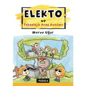 Elekto ve Teknolojik Araç Avcıları - Merve Uğur