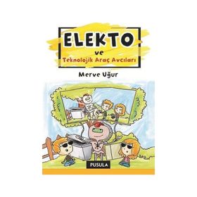 Elekto ve Teknolojik Araç Avcıları - Merve Uğur