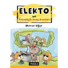 Elekto ve Teknolojik Araç Avcıları - Merve Uğur
