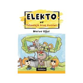 Elekto ve Teknolojik Araç Avcıları - Merve Uğur