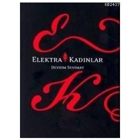 ELEKTRA KADINLAR - DEVRIM SEVIMAY