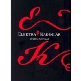 ELEKTRA KADINLAR - DEVRIM SEVIMAY
