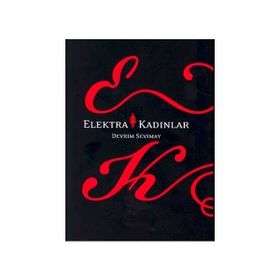 ELEKTRA KADINLAR - DEVRIM SEVIMAY