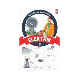 Elektrik - Buluşlar ve Serüvenleri - Genç Timaş