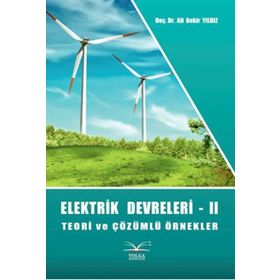 Elektrik Devreleri - 2 Teori ve Çözümlü Örnekler - Ali Bekir Yıldız