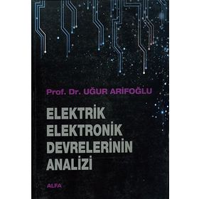 ELEKTRIK ELEKTRONIK DEVRELERININ ANALIZI - UĞUR ARIFOĞLU