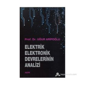 ELEKTRIK ELEKTRONIK DEVRELERININ ANALIZI - UĞUR ARIFOĞLU