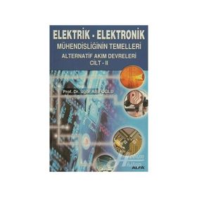 ELEKTRIK - ELEKTRONIK MÜHENDİSLİĞİN TEMELLERI DOĞRU AKIM DEVRELERI CILT: 2 - UĞUR ARİFOĞLU
