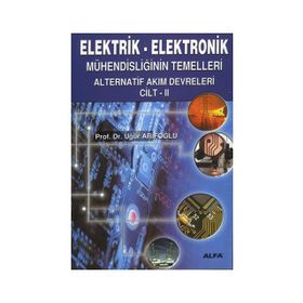 ELEKTRIK - ELEKTRONIK MÜHENDİSLİĞİN TEMELLERI DOĞRU AKIM DEVRELERI CILT: 2 - UĞUR ARİFOĞLU