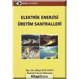 ELEKTRIK ENERJISI ÜRETIM SANTRALLERI - BEHÇET KOCAMAN
