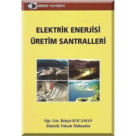 ELEKTRIK ENERJISI ÜRETIM SANTRALLERI - BEHÇET KOCAMAN