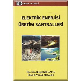 ELEKTRIK ENERJISI ÜRETIM SANTRALLERI - BEHÇET KOCAMAN