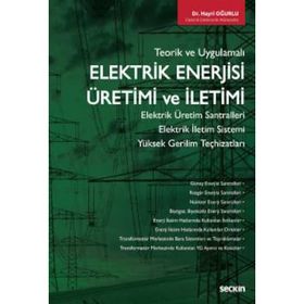Elektrik Enerjisi Üretimi ve İletimi - Hayri Oğurlu