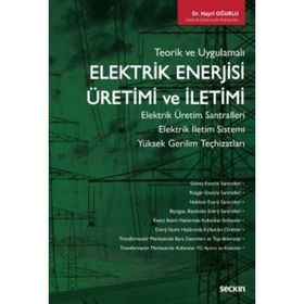 Elektrik Enerjisi Üretimi ve İletimi - Hayri Oğurlu