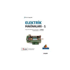 Elektrik Makinaları – 1 Doğru Akım Makinaları Sürücüleri, Transformatorlar - Güngör Bal