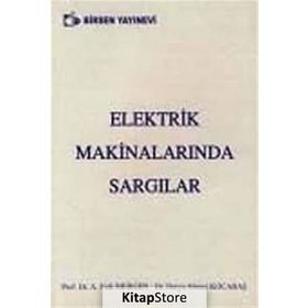 ELEKTRIK MAKİNALARINDA SARGILAR - A. FAIK MERGEN;DERYA AHMET KOCABAŞ