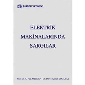 ELEKTRIK MAKİNALARINDA SARGILAR - A. FAIK MERGEN;DERYA AHMET KOCABAŞ