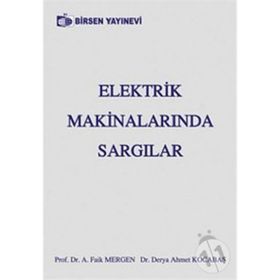 ELEKTRIK MAKİNALARINDA SARGILAR - A. FAIK MERGEN;DERYA AHMET KOCABAŞ