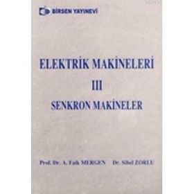 ELEKTRIK MAKINELERI 3 - A. FAIK MERGEN;SIBEL ZORLU