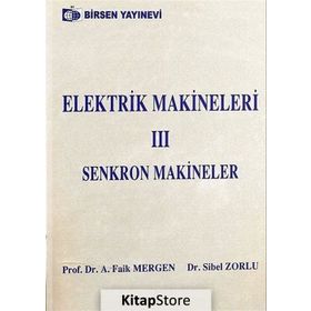 ELEKTRIK MAKINELERI 3 - A. FAIK MERGEN;SIBEL ZORLU