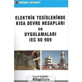 ELEKTRIK TESISLERINDE KISA DEVRE HESAPLARI VE UYGULAMALARI IEC 60 909 - İSMAİL KAŞIKÇI