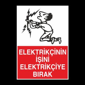 Elektrikçinin İşini Elektrikçiye Bırak Levhası