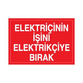 Elektrikçinin İşini Elektrikçiye Bırak Levhası
