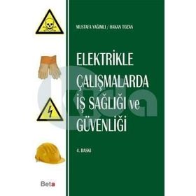 Elektrikle Çalışmalarda Iş Sağlığı ve Güvenliği - Mustafa Yağımlı