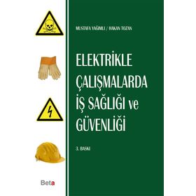 Elektrikle Çalışmalarda Iş Sağlığı ve Güvenliği - Mustafa Yağımlı