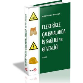 Elektrikle Çalışmalarda Iş Sağlığı ve Güvenliği - Mustafa Yağımlı