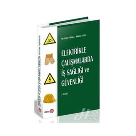 Elektrikle Çalışmalarda Iş Sağlığı ve Güvenliği - Mustafa Yağımlı