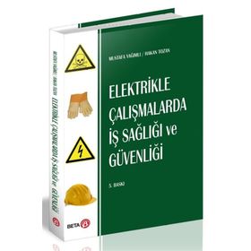 Elektrikle Çalışmalarda Iş Sağlığı ve Güvenliği - Mustafa Yağımlı