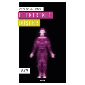Elektrikli Düşler - Philip K. Dick
