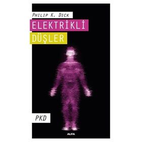 Elektrikli Düşler - Philip K. Dick