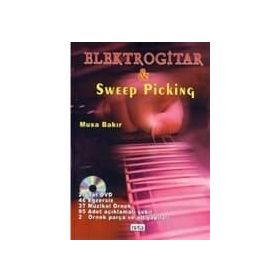 ELEKTRO GITAR & SWEEP PICKING (CD HEDIYELI) - MUSA BAKIR