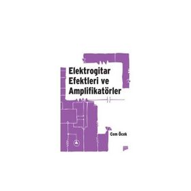 ELEKTROGITAR EFEKTLERI VE AMPLİFİKATÖRLER - CEM ÖCEK