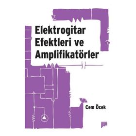 ELEKTROGITAR EFEKTLERI VE AMPLİFİKATÖRLER - CEM ÖCEK