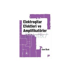ELEKTROGITAR EFEKTLERI VE AMPLİFİKATÖRLER - CEM ÖCEK
