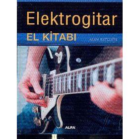 ELEKTROGITAR EL KİTABI - ALAN RATCLIFFE