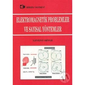 ELEKTROMAGNETIK PROBLEMLER VE SAYISAL YÖNTEMLER - LEVENT SEVGI