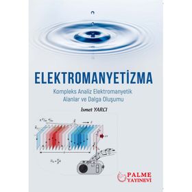 Elektromanyetizma Kompleks Analiz Elektromanyetik Alanlar ve Dalga Oluşumu - İsmet Yarıcı