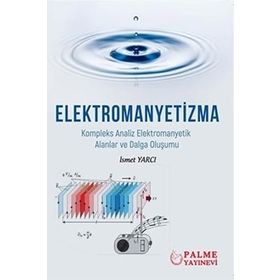 Elektromanyetizma Kompleks Analiz Elektromanyetik Alanlar ve Dalga Oluşumu - İsmet Yarıcı